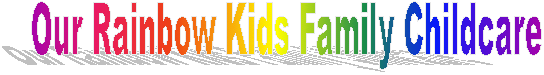 Our Rainbow Kids Family Childcare